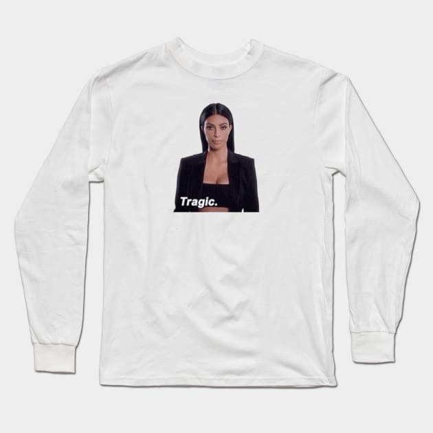 Kim Kardashian- Tragic Long Sleeve T-Shirt by NormalClothes